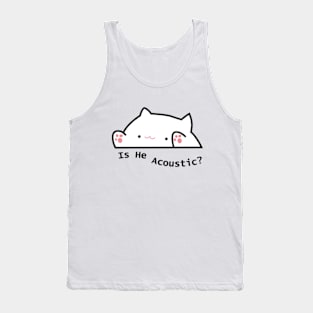 is he acoustic cat tiktok meme Tank Top